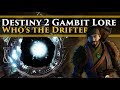 Destiny 2 Forsaken Lore - Who is the Drifter? Drifter & Gambit Lore (Part 1)
