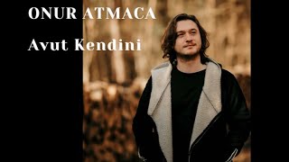 Onur Atmaca - Avut Kendini #karadeniz #karadenizşarkıları Resimi