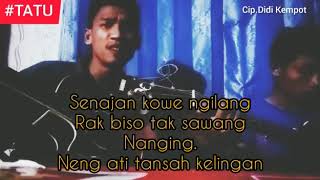 Didi kempot TATU(Cover.Ahmad) story 30 detik