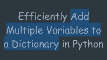 Efficiently Add Multiple Variables to a Dictionary in Python