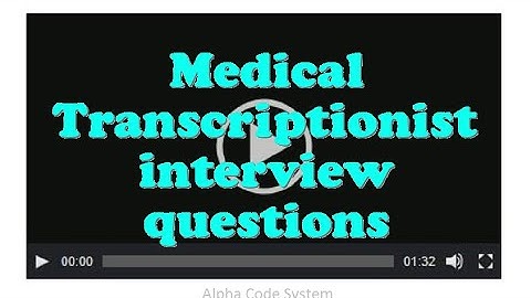 Medical Transcriptionist interview questions