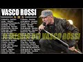 Vasco Rossi Best - Vasco Rossi Playlist - Vasco NonStop Live - Le più belle canzoni di Vasco Rossi