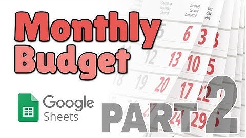 Monthly Budget Google Sheets - PART 2!