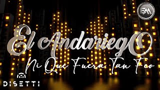 El Andariego - Ni Que Fuera Tan Feo | Música Popular Con Letra chords