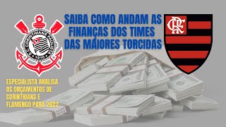 Análise de especialista mostra Flamengo confortável nas finanças e Corinthians trabalhando no limite