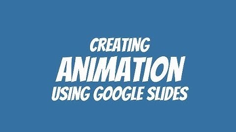Creating Stop Motion With Google Slides