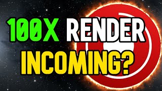 Render (RNDR) Could 100X In The Next Bull Run, Here Is Why!