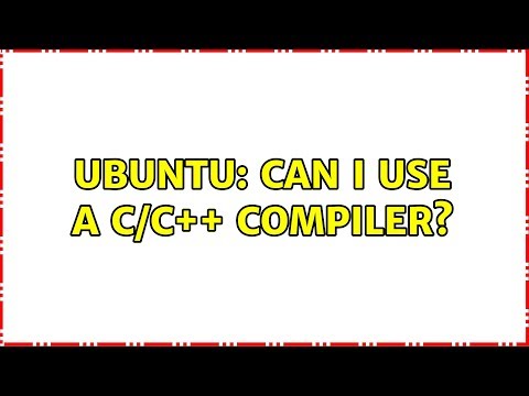 Ubuntu: Can I use a C/C++ compiler?