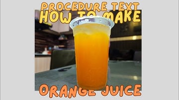 How To Make Orange Juice - Procedure Text By Kevin Wijaya (7-2)