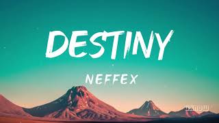 Destiny (Lyrics) - NEFFEX