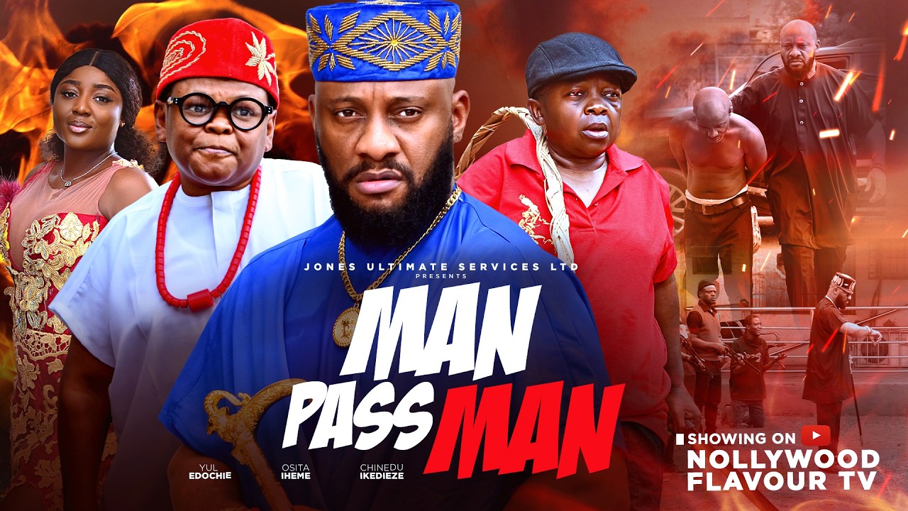 MAN PASS MAN  Osita Iheme Yul Edochie Chinedu Ikedieze Nigerian Movie 2026 Latest Full Movies