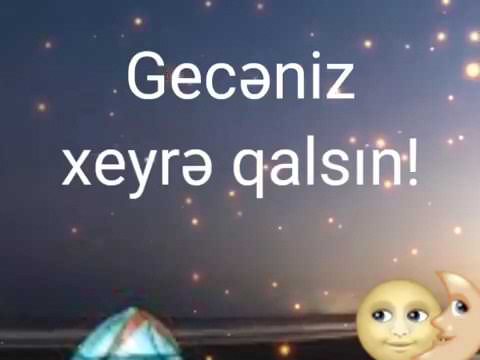 Gecəniz xeyrə qalsın videosu - ( whatsapp status üçün )