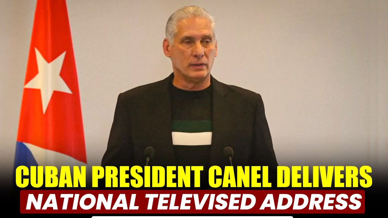 WATCH LIVE: Cuban President Diaz Canel delivers national televised ...
