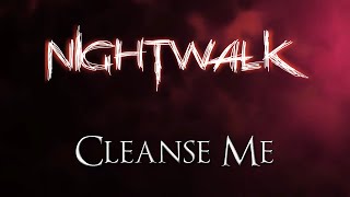 Nightwalk - Cleanse Me (Lyric Video)
