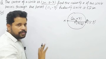The centre of a circle is (2a a−7) Find the values of a if circle passes through the point (11, -9)