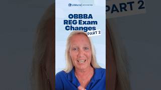 Obbba Changes To The Reg Exam | Part 2
