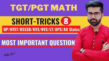 TGT/PGT MATHS Most important Question With Short Tricks-8 | UP/HTET/DSSSB/KVS/NVS/LT/APS/ALL STATES