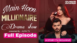 Main Hoon Millionaire | Hindi Drama Show | Full Episode | AURA TV Original | KK AURA |