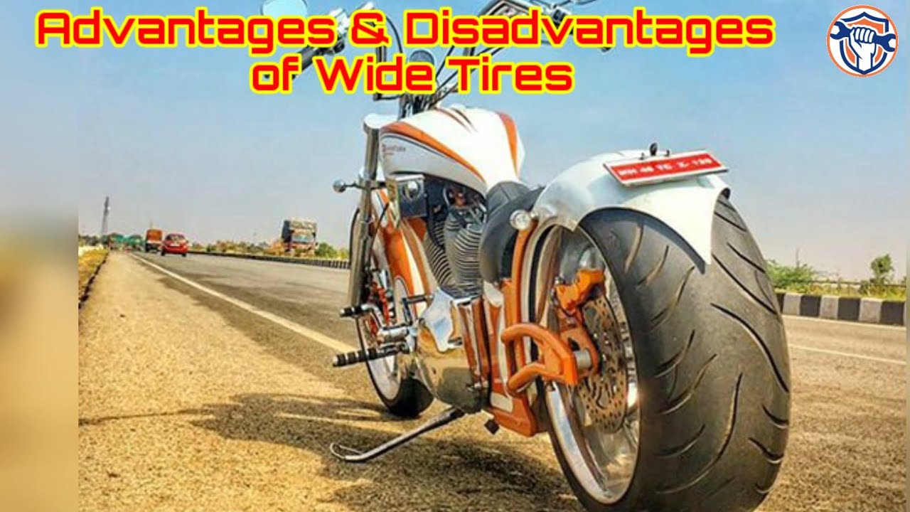 These are the advantages and disadvantages of getting wide tires in the