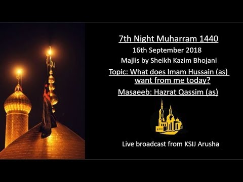 7th Muharram 1440 Majlis by Sheikh Kazim Bhojani 16092018