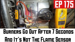 Burners Go Out After 7 Seconds and It's Not The Flame Sensor  EP175