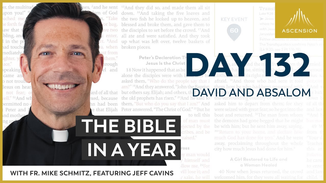 Day 132: David and Absalom — The Bible in a Year (with Fr. Mike Schmitz)