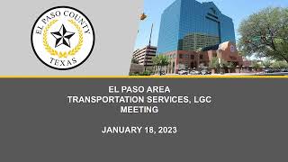 January 17, 2023 El Paso Area Transportation Services, LGC Meting