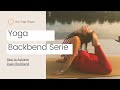 How to Achieve Deeper Backbends Yoga Series