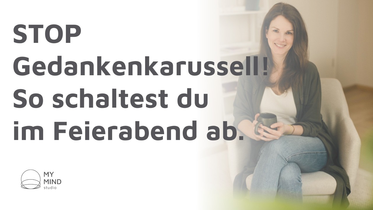 STOP Gedankenkarussell: so kannst du im Feierabend abschalten (für Selbstständige!)