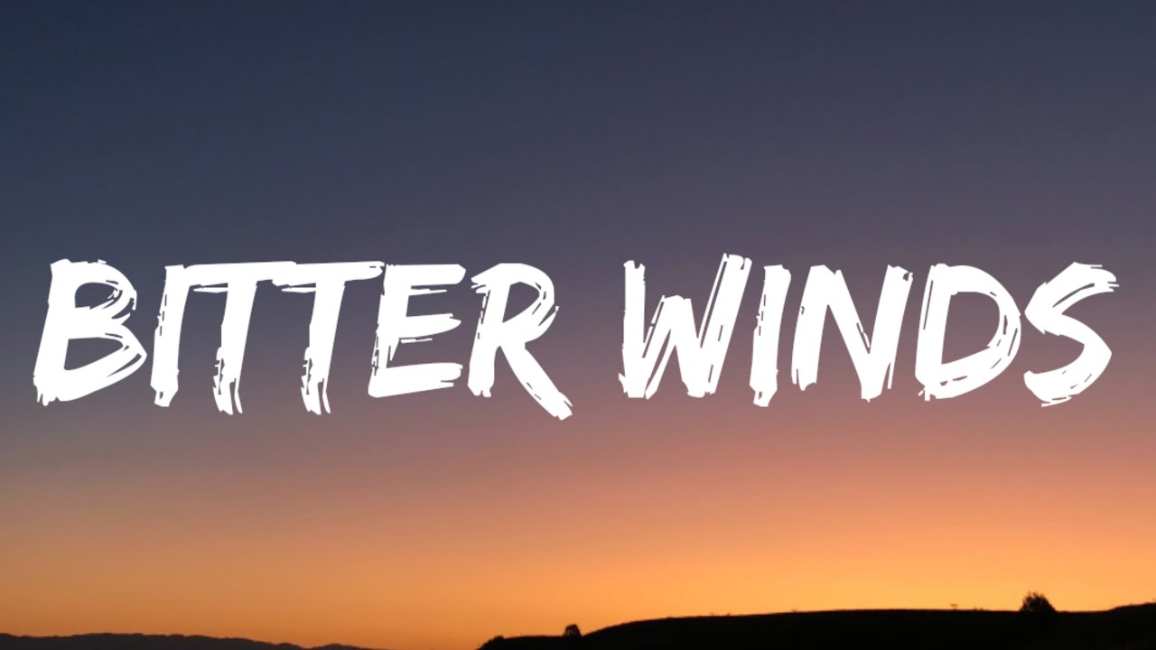 Dylan gossett bitter winds lyrics youtube