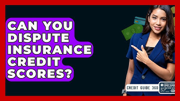 Can You Dispute Insurance Credit Scores? - CreditGuide360.com