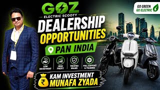 Goz Electric Scooty | EV Dealership लेना हुआ ओर भी आसान | Minimum Investment