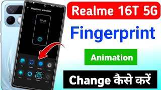 how to change fingerprint animation on the realme 16t 5g | realme fingerprint animation settings 