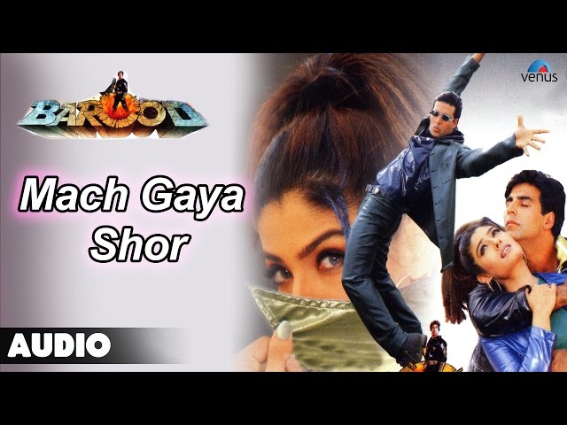 Barood : Mach Gaya Shor Full Audio Song | Akshay Kumar, Raveena Tandan | class=