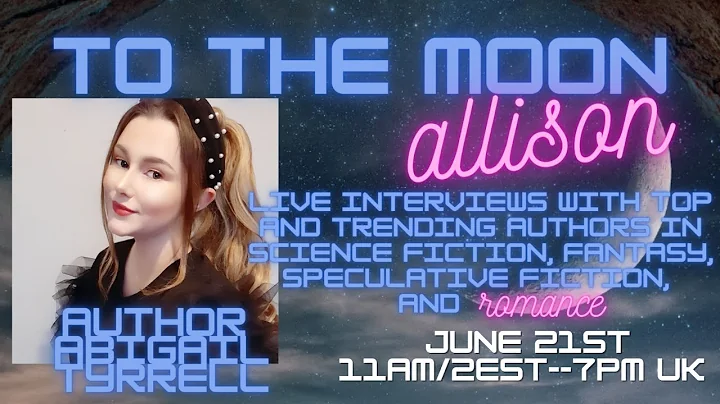 TO THE MOON, ALLISON with AUTHOR ABIGAIL TYRRELL