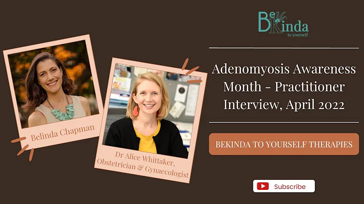Adenomyosis Awareness Month - Practitioner Intervi...