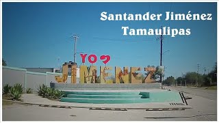 Santander Jiménez, Tamaulipas. Recorriendo sus calles. 2023.