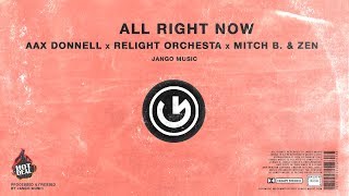 Aax Donnell x Relight Orchestra - All Right Now (Mitch B. &amp; Zen Remix)