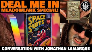 Space Suits PREVIEW! Deal Me In LIVESTREAM INTERVIEW with Meadowlarks Jon Lamarque