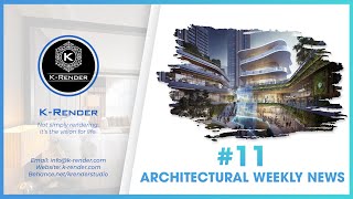 Architectural Weekly News 0609- 1209 By K-Render Studio