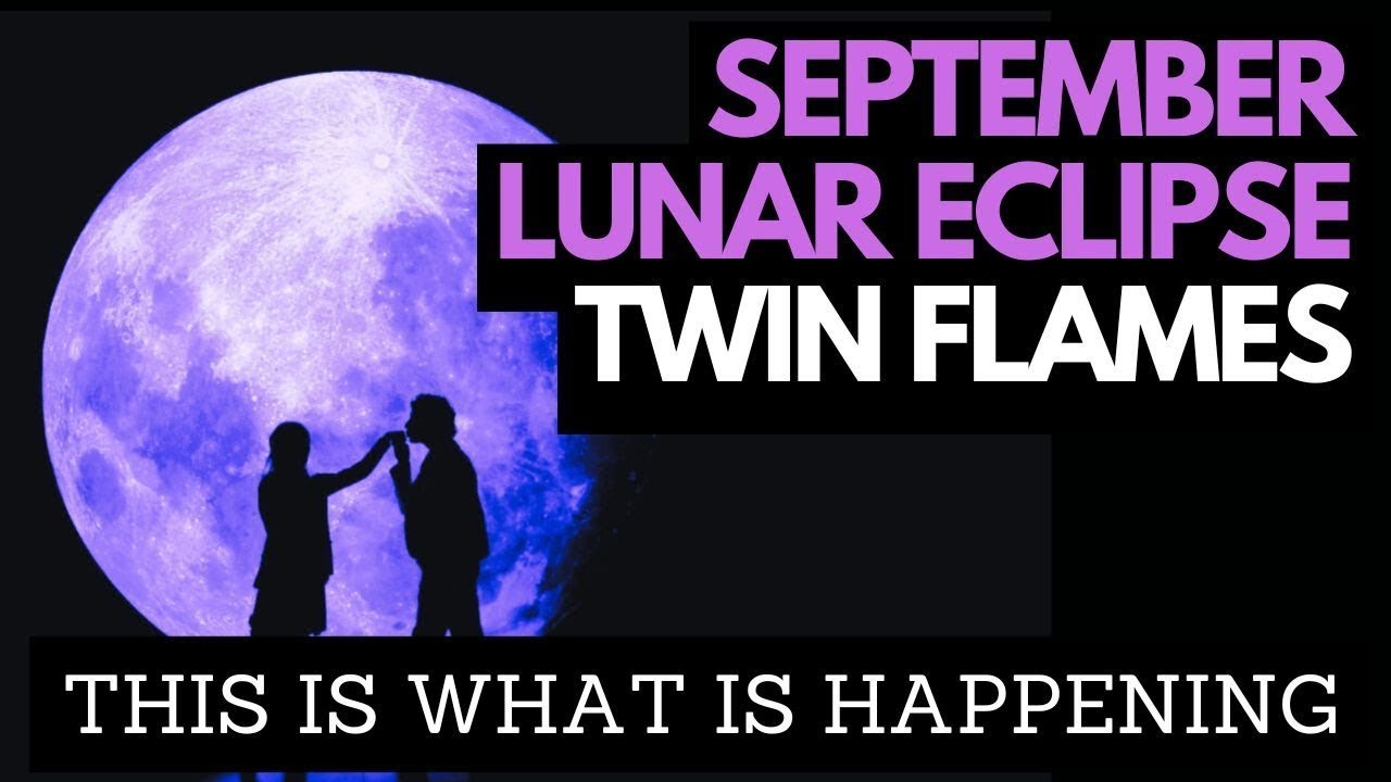 Twin Flame Energy Update - Sep 17-18 Pisces Full Moon Lunar Eclipse ...