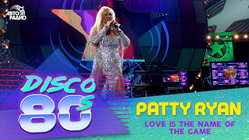 Patty Ryan - Love Is The Name Of The Game (Disco of the 80