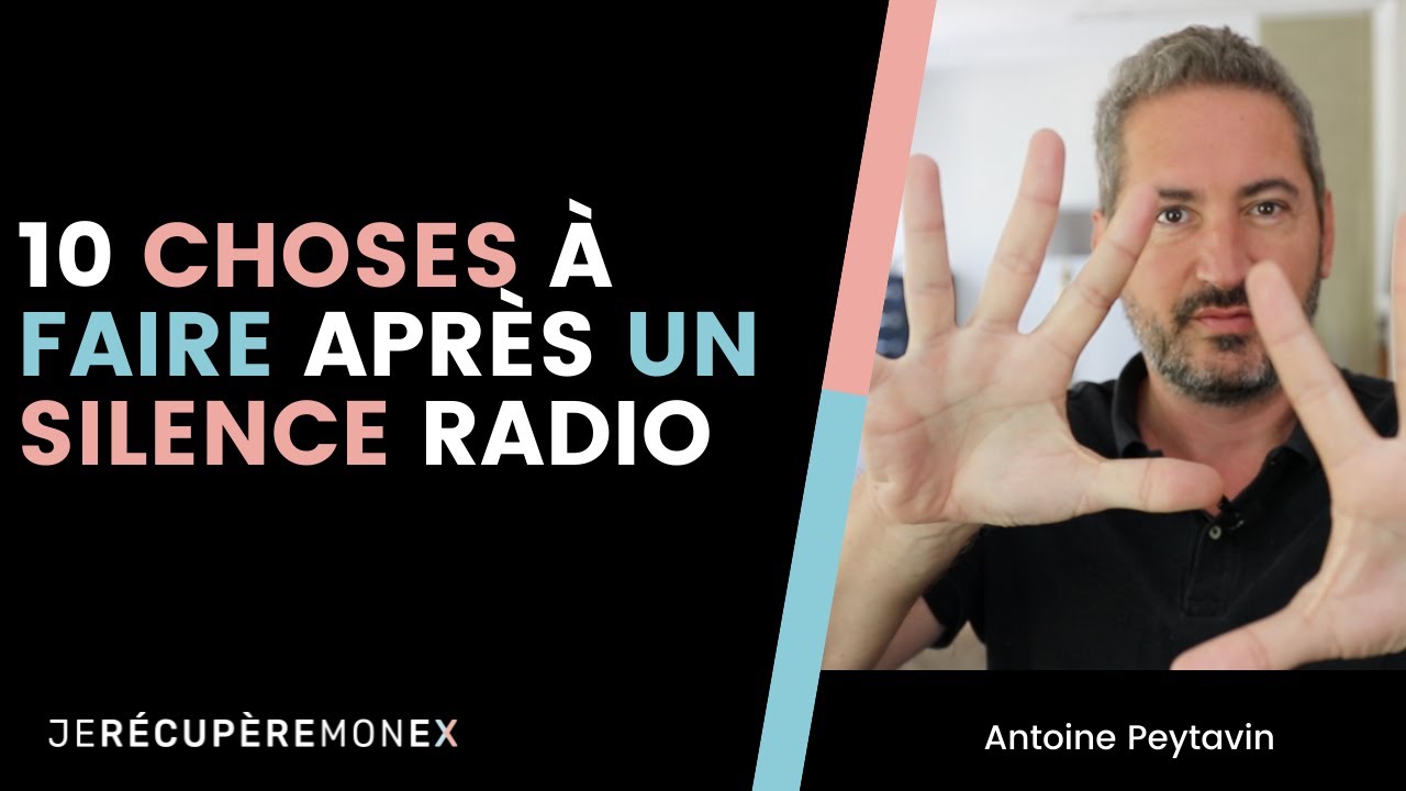 10 CHOSES À FAIRE APRÈS UN SILENCE RADIO YouTube