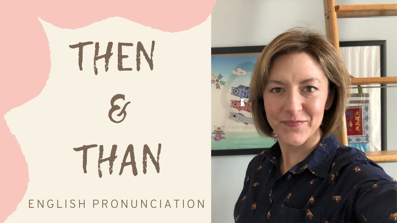 How to Pronounce THEN & THAN - American English Pronunciation Lesson How to Pronounce THEN & THAN - American English Pronunciation Lesson
