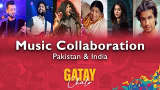 Music Collabration | Pakistan & India | #GatayChalo #trending #bollywood #songs