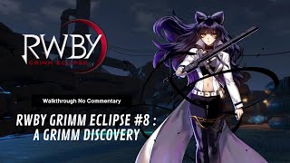 RWBY Grimm Eclipse #8 A Grimm Discovery | Walkthrough No Commentary