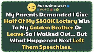 My Parents Demanded I Give Half Of My $800K Lottery Win To My Golden Brother Or Leave—So I Walked...