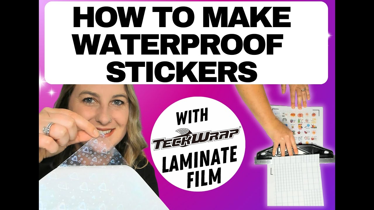 How to Make Waterproof Stickers with Teckwrap Laminate Film 