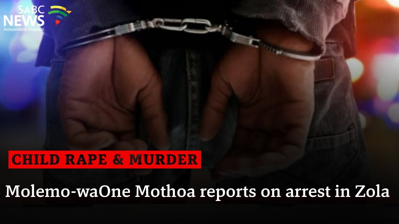 Child rape and murder | Molemo-waOne Mothoa reports on arrest in Zola