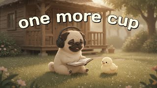 ☕ one more cup. / Chill Lo-Fi Study Music for Focus